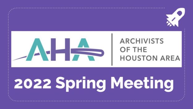 Slide from Spring Meeting of Archivists of the Houston Area (AHA)