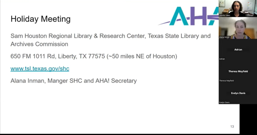 Alana Inman, AHA! Secretary and Manager at the Sam Houston Regional Library & Research Center, Texas State Library and Archives Commission, talks about the the plans for the AHA! Holiday Meeting in Liberty, TX this December.