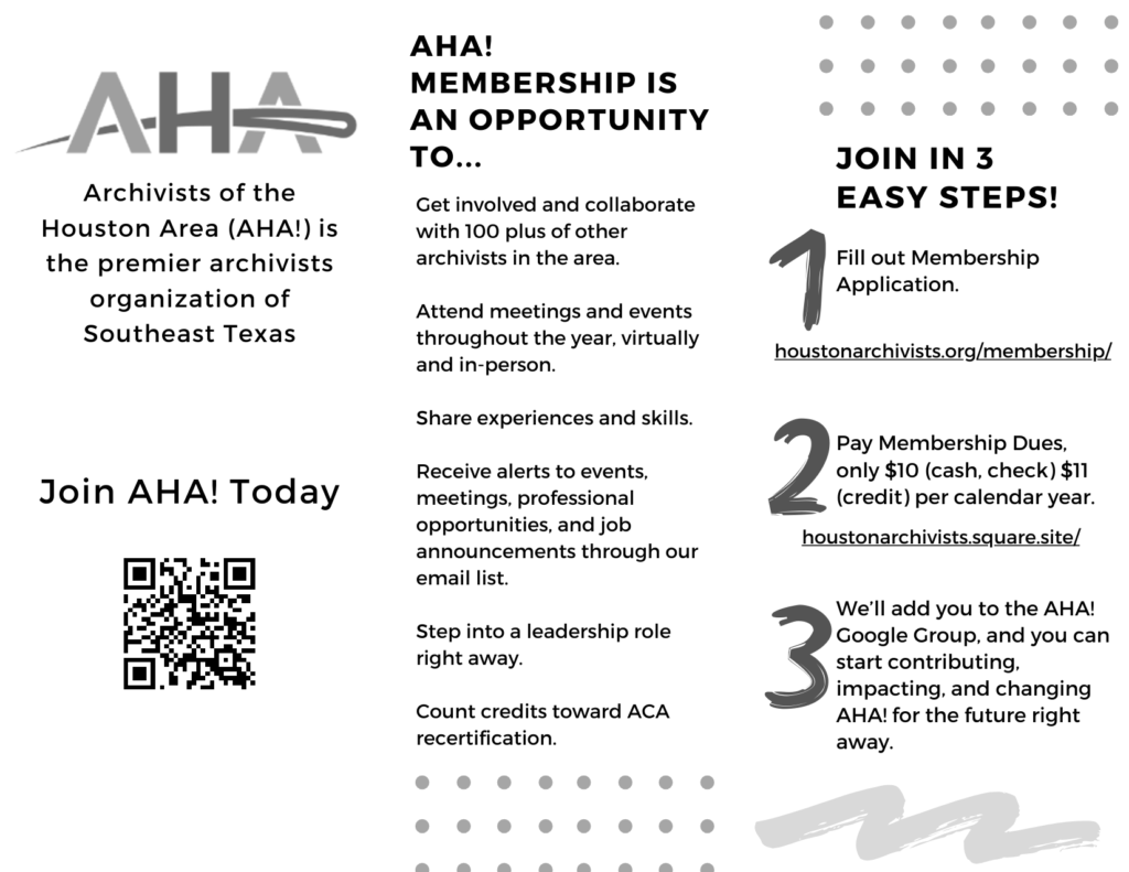 Front Image of postcard (black and white) Join Archivists of the Houston Area (AHA!). Includes our mission statement, what does membership do for you, how to join,  how to get involved in AHA!, and contact information.