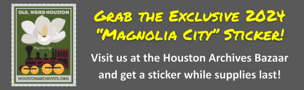 We have another exclusive sticker for this year's Old, Weird Houston event. Visit us at the Houston Archives Bazaar at the annual Old, Weird Houston at The Orange Show on Saturday, March 30th 10am - 6pm. Grab your 2024 exclusive Old, Weird Houston sticker while supplies last!